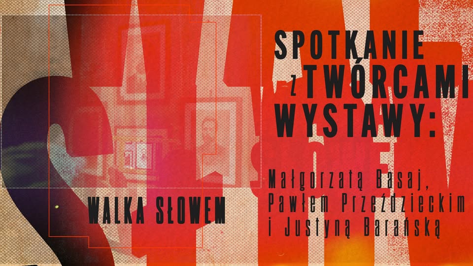Spotkanie z twórcami wystawy „Walka słowem”