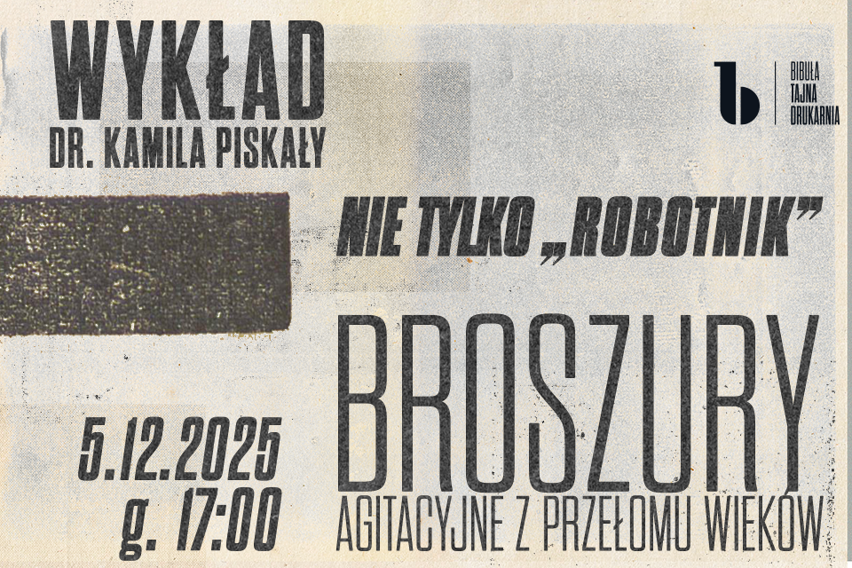Prelekcja z okazji 158. rocznicy urodzin Józefa Piłsudskiego „Nie tylko Robotnik. Broszury agitacyjne z przełomu wieków”