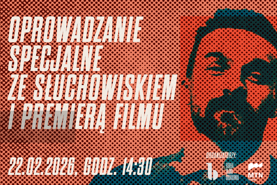 Oprowadzanie specjalne ze słuchowiskiem i projekcją filmu | 126. rocznica „katastrofy łódzkiej”