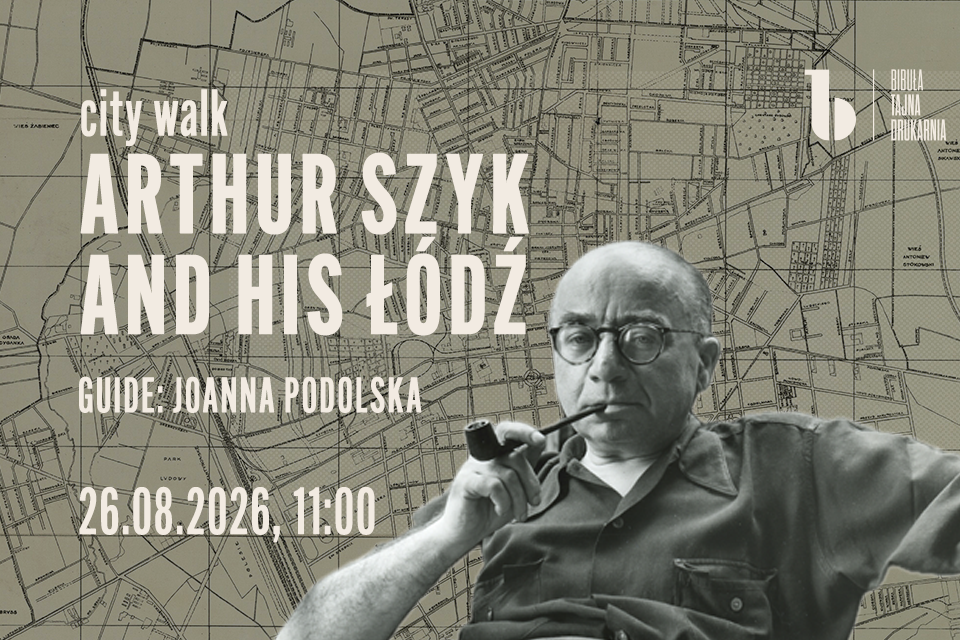 Walk with Joanna Podolska “Artur Szyk and His Łódź”